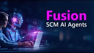 Thumbnail: Fusion SCM AI Agents