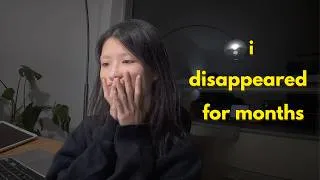 Thumbnail: i disappeared for months (the week i came back)