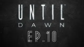 Thumbnail: Until Dawn Ep.10 - Chapter 9