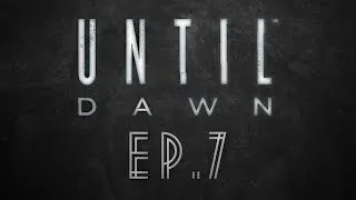 Thumbnail: Until Dawn Ep.7 - Chapter 6