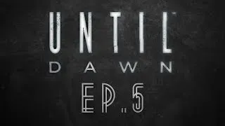 Thumbnail: Until Dawn Ep.5 - Chapter 4