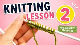 Thumbnail: Knitting Lesson 2 for Absolute Beginners 2026 | Step-by-Step Tutorial (Easy to Follow)
