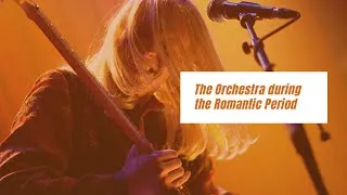 Thumbnail: The Orchestra in the Romantic Period