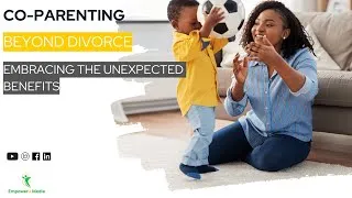 Thumbnail: Co-Parenting Beyond Divorce: Embracing the Unexpected Benefits  | Co-Parenting Compass