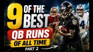 Thumbnail: 9 OF THE BEST QB RUNS OF ALL TIME — PART 2 🔥🏈