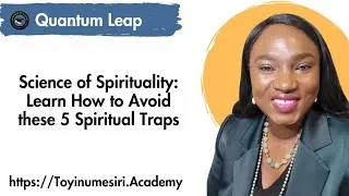 Thumbnail: Science of Spirituality: Learn How to Avoid these 5 Spiritual Traps #Quantumleap 