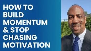 Thumbnail: How To Build Momentum and Stop Chasing Motivation