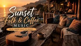 Thumbnail: Sunset Folk And Coffee Music - Acoustic Guitar Music - Chill Coastal Vibes For Relaxing