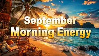 Thumbnail: 🥇 September Good Vibes 🌴 | Feel Good Tropical Chillout Music for a Fresh Start