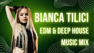 Thumbnail: BIANCA TILICI - EDM & DEEP HOUSE | MIX MUSIC 2026