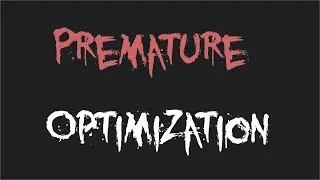 Thumbnail: Premature Optimization