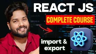 Thumbnail: React JS Complete Course 🔥 | Part -5 | Import and export in React js  #Reactjs #fullstackdeveloper