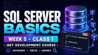 Thumbnail: SQL Server Introduction & Database Basics | .NET Course – Week 5 Class 1