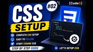 Thumbnail: CSS Setup  | Complete CSS Installation & Setup Guide | CSS Tutorial #02 | CodeG