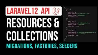 Thumbnail: Laravel 12 API Resources & Collections ( Migrations, Factories, & Resources ) #laravel