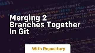 Thumbnail: merging 2 branches together in git