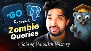 Thumbnail: Prevent Zombie Queries using Context | Golang Monolith Mastery | Episode 16