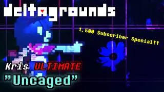 Thumbnail: [1,500 SPECIAL/KRIS ULTIMATE] "Uncaged" - Deltagrounds