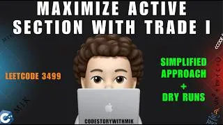 Thumbnail: Maximize Active Section with Trade I | Simplified Approach | Dry Runs | Leetcode 3499 | MIK