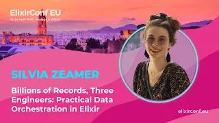 Thumbnail: Practical Data Orchestration in Elixir - Silvia Zeamer | ElixirConf EU 2026