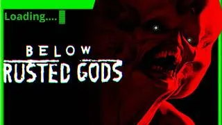 Thumbnail: Their Lives Are In My Hands Against Unknown Terrors | Below, Rusted Gods