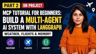 Thumbnail: Build a Real-World Multi-Agent AI App with MCP + LangGraph | Weather, Flights & Memory  | Part 2