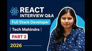 Thumbnail: Tech Mahindra Full Stack React Interview Ques & Answers 2026 | React Interview Preparation | Part 2