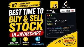Thumbnail: 🚀 #7 Best Time to Buy and Sell Stock in JavaScript | JavaScript Interview Questions | LeetCode 121