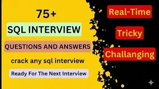 Thumbnail: Top 75+ Sql Interview Questions and Answers in 5 hours | Ultimate SQL interview questions guide