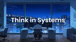 Thumbnail: Think in Systems - Deep Focus Coding Music