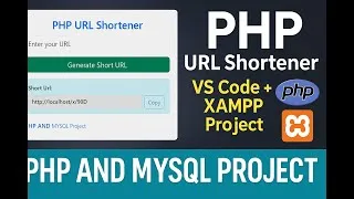 Thumbnail: PHP URL Shortener with VS Code & XAMPP | PHP & MySQL Project (With Source Code)