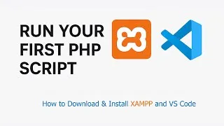 Thumbnail: How to Download & Install XAMPP and VS Code | Run Your First PHP Script Easily (2025 Tutorial)