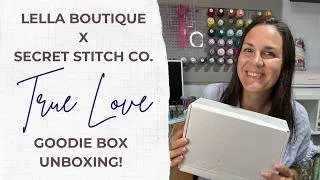 Thumbnail: Lella Boutique x Secret Stitch Co. Goodie Box Unboxing | True Love Fabric Collection
