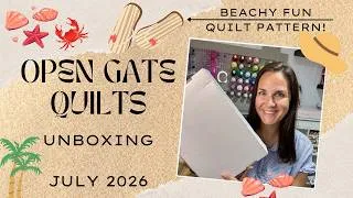Thumbnail: Open Gate Quilts Unboxing July 2026 | Quilting Subscription Box | Beach Quilt