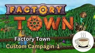 Thumbnail: Factory Town - Default Settings Custom Campaign Part 1
