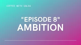 Thumbnail: Episode 8   Ambition