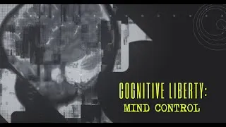 Thumbnail: Cognitive Liberty: Mind Control