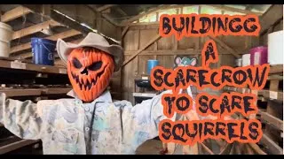 Thumbnail: Building A Scarecrow To Scare Squirrels