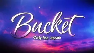 Thumbnail: Carly Rae Jepsen - Bucket (Lyrics)