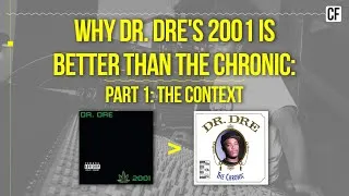 Thumbnail: Why Dr. Dre's 2001 is better than The Chronic: The Context - Pt. 1