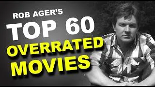 Thumbnail: Rob Ager's 60 most OVERRATED (mostly BORING!!) MOVIES. It's a personal list. Collative Learning