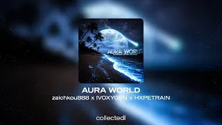 Thumbnail: zaichkou888 x IVOXYGEN x HXPETRAIN - AURA WORLD