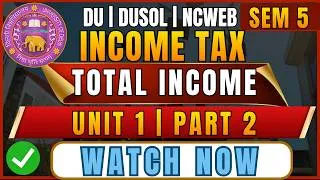 Thumbnail: Income Tax Unit 1 Part 2 | Residential Status & Scope of Total Income | B.Com Hons Sem 5 DU 2026