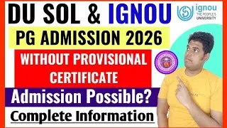 Thumbnail: DU SOL & IGNOU PG Admission 2026 Without Provisional Certificate? | Complete Information