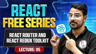 Thumbnail: Lecture 5 : React Router and React Redux Toolkit | React.js