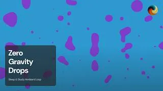 Thumbnail: 3 Hours of Zero Gravity Drops Ambient Flow · Curious Blue & Purple Heart [4K]