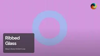 Thumbnail: 3 Hours of Ribbed Glass · Light Wisteria & Jordy Blue [4K]
