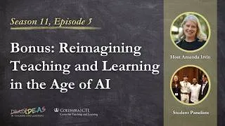 Thumbnail: Bonus: Reimagining Teaching and Learning in the Age of AI. A Conversation with Columbia Students.