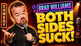 Thumbnail: Brad Williams  - (StandUp Comedy) :  DESTROYS Both Political Sides In One Brutal Set 🔥