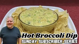 Thumbnail: Hot Broccoli Dip-A Great Appetizer for Reunions, Parties and Game Nights - Sunday Subscriber Series 